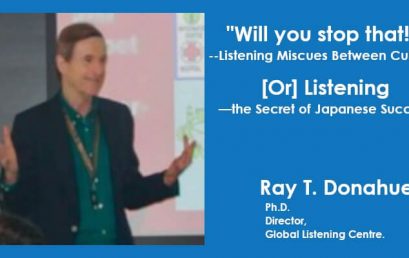 “Will you stop that!”–Listening Miscues Between Cultures [Or] Listening—the Secret of Japanese Success
