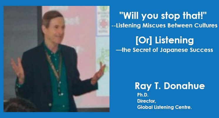 “Will you stop that!”–Listening Miscues Between Cultures [Or] Listening—the Secret of Japanese Success