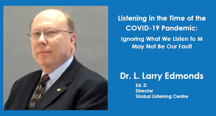 Listening in the Time of the COVID-19 Pandemic:  Ignoring What We Listen to May Not Be Our Fault
