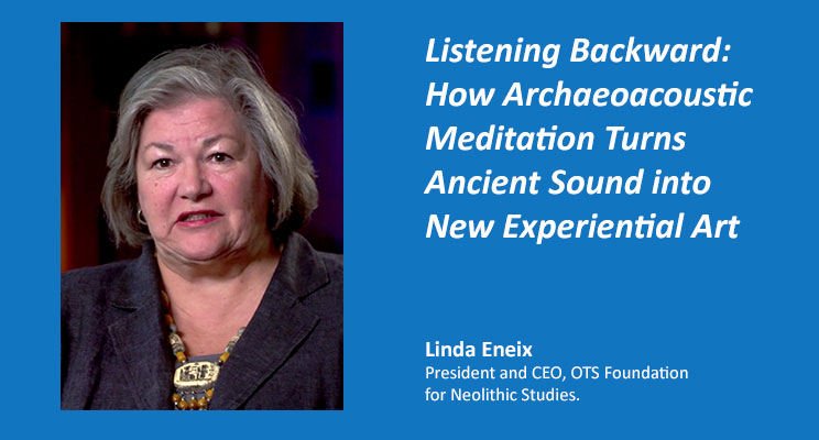 Listening Backward: How Archaeoacoustic Meditation Turns Ancient Sound into New Experiential Art